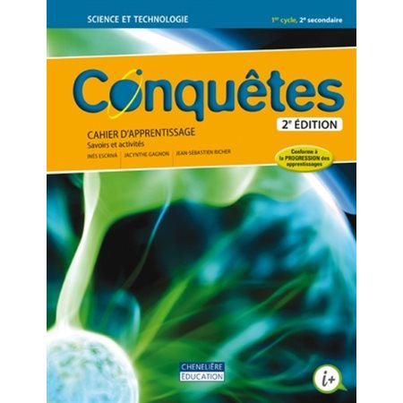 Conquêtes  : science et technologie, 1er cycle du secondaire, 2e année : cahier d'apprentissage : savoirs et activités 