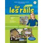 Sur les rails, géographie, histoire et éducation à la citoyenneté, 6e année du primaire : cahier d'apprentissage 